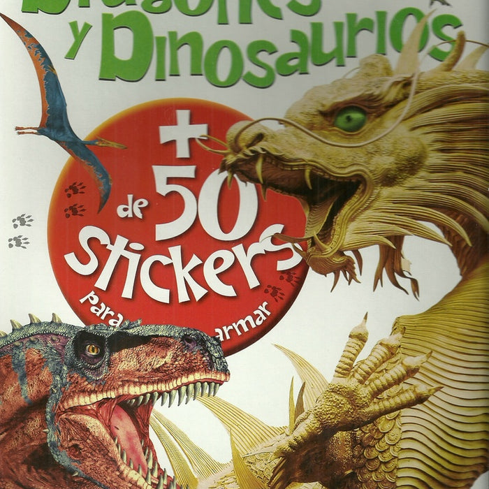 Dragones y Dinosaurios + 50 stickers para armar