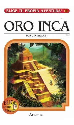 ORO INCA (COLECCION ELIGE TU PROPIA AVENTURA 10).. |  Becket  Jim