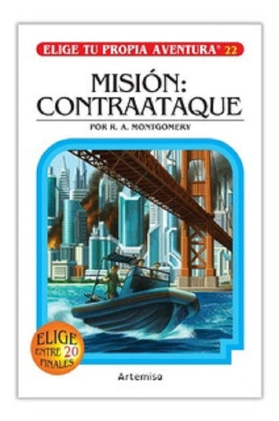 ELIGE TU PROPIA AVENTURA 22. MISIÓN: CONTRAATAQUE.. | R.A. Montgomery