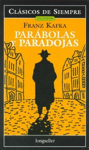 PARABOLAS Y PARADOJAS.. | Franz Kafka