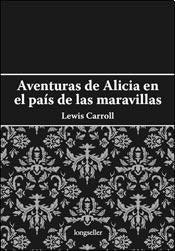 AVENTURAS DE ALICIA EN EL PAIS DE LAS MARAVILLAS.. | Lewis Carroll