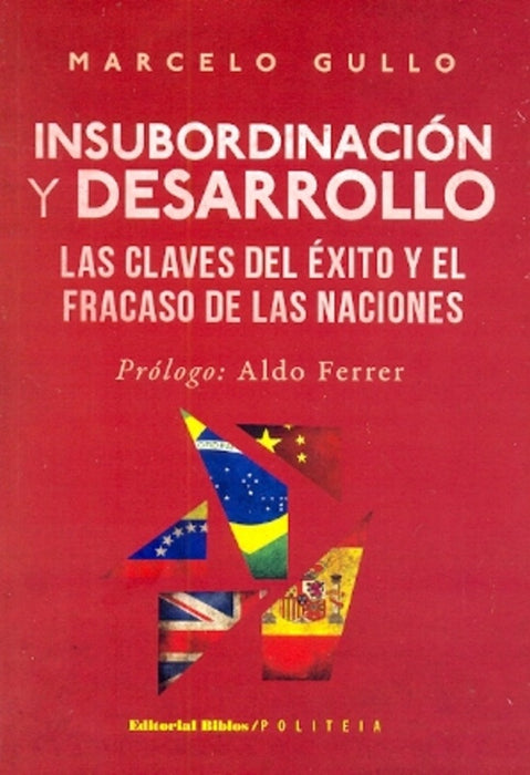 INSUBORDINACIÓN Y DESARROLLO | Marcelo Gullo