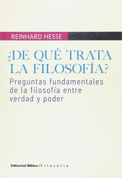 DE QUÉ TRATA LA FILOSOFÍA?.. | REINHARD HESSE