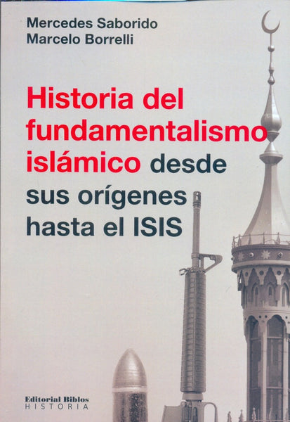 HISTORIA DEL FUNDAMENTALISMO ISLÁMICO.. | Mercedes Saborido