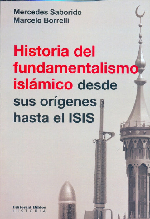 HISTORIA DEL FUNDAMENTALISMO ISLÁMICO.. | Mercedes Saborido