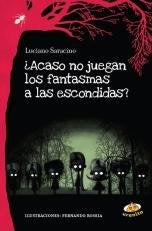 ¿Acaso no jueguen los fantasmas a las escondidas? | Luciano  Saracino