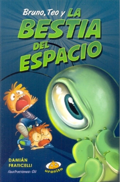 BRUNO, TEO Y LA BESTIA DEL ESPACIO | DAMIAN FRATICELLI