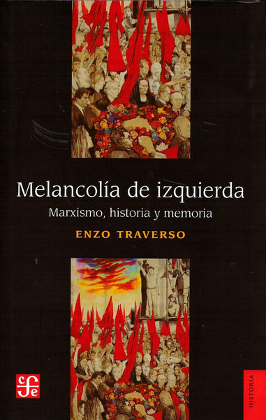 MELANCOLIA DE IZQUIERDA .. | Enzo Traverso