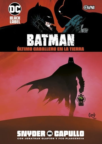 BATMAN ULTIMO CABALLERO EN LA TIERRA.. | SNYDER  BLAKE