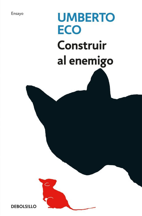 CONSTRUIR AL ENEMIGO*.. | Umberto Eco