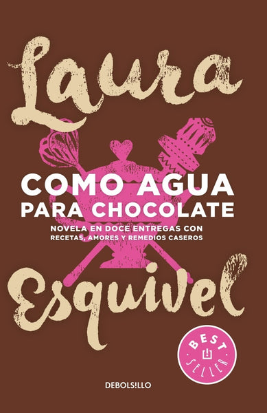 COMO AGUA PARA CHOCOLATE*.. | Laura Esquivel