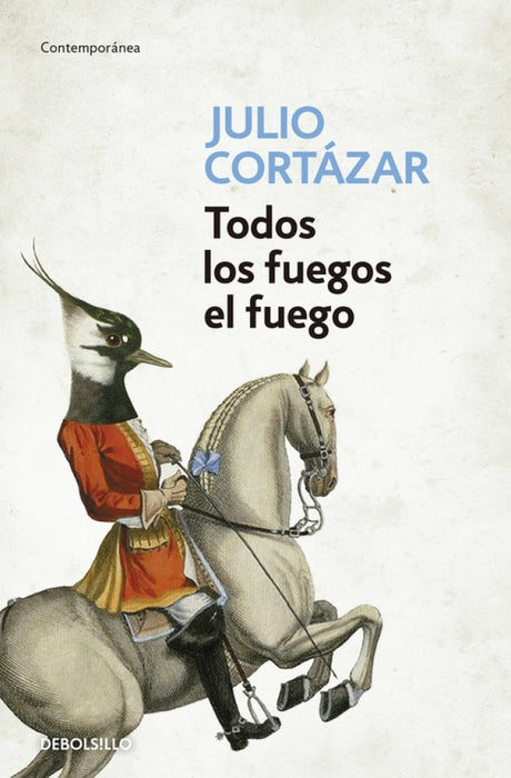 TODOS LOS FUEGOS EL FUEGO.. | JULIO CORTÁZAR