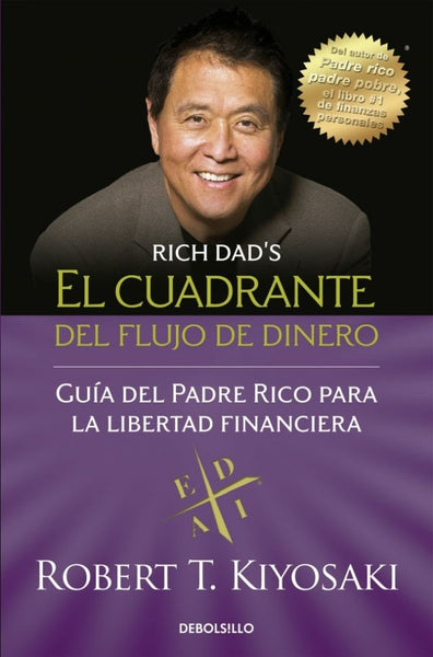 EL CUADRANTE DEL FLUJO DE DINERO*.. | Robert T. Kiyosaki