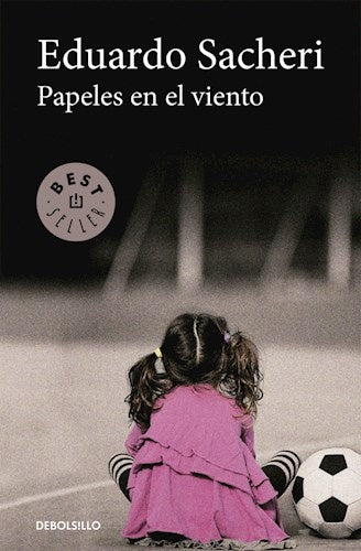 PAPELES EN EL VIENTO*.. | Eduardo Sacheri