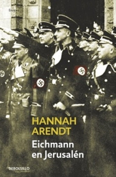 EICHMANN EN JERUSALÉN*.. | Hannah Arendt