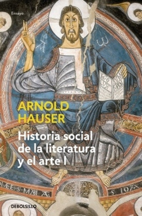 HISTORIA SOCIAL DE LA LITERATURA Y EL ARTE I DB | Arnold Hauser