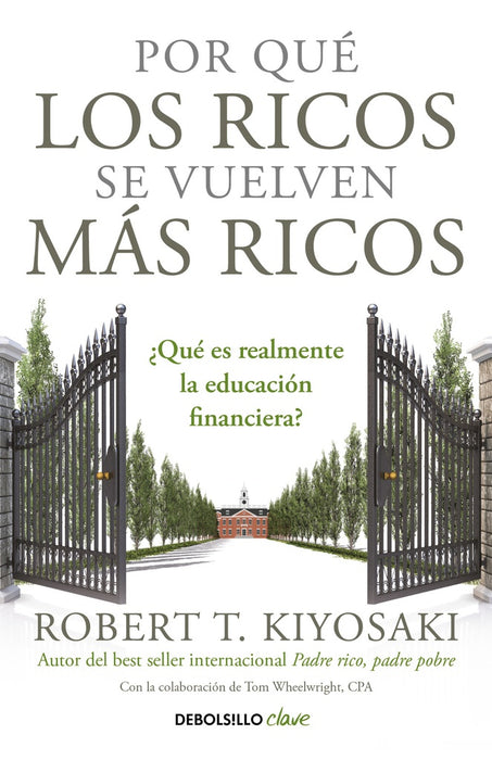 POR QUÉ LOS RICOS SE VUELVEN MÁS RICOS*.. | Robert T. Kiyosaki