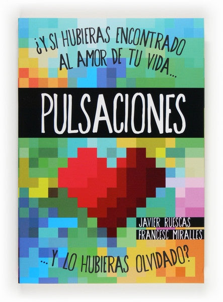 ¿ Y SI HUBIERAS ENCONTRADO AL AMOR DE TU VIDA ... PULSACIONES ... Y LO HUBIERAS OLVIDADO ? | Javier Ruescas