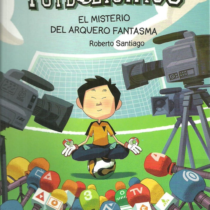 LOS FUTBOLÍSIMOS 3 - EL MISTERIO DEL ARQUERO FANTASMA | Roberto  Santiago