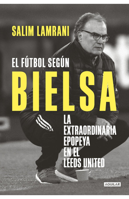 EL FUTBOL SEGUN BIELSA*.. | SALIM LAMBRANI