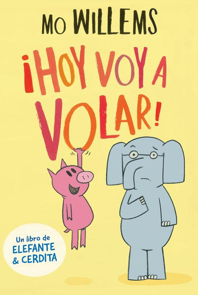 HOY VOY A VOLAR | Mo Willems