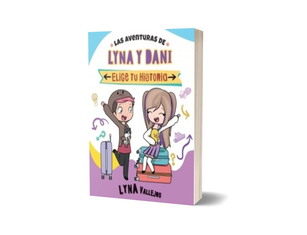 LAS AVENTURAS DE LYNA Y DANI. ELIGE TU HISTORIA..* | LYNA  VALLEJOS