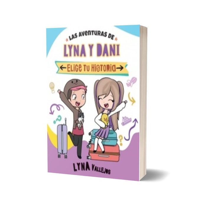 LAS AVENTURAS DE LYNA Y DANI. ELIGE TU HISTORIA..* | LYNA  VALLEJOS