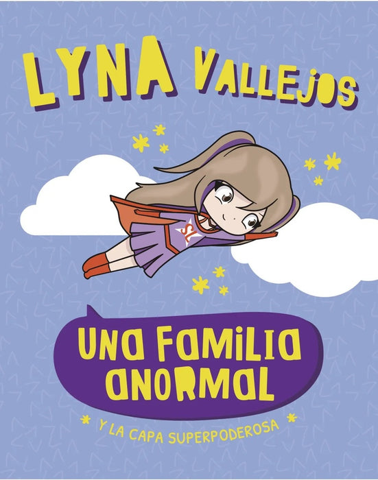 UNA FAMILIA ANORMAL Y LA CAPA SUPERPODEROSA.. | LYNA  VALLEJOS