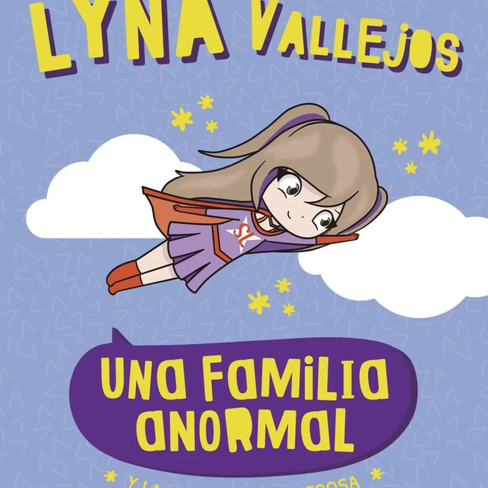 UNA FAMILIA ANORMAL Y LA CAPA SUPERPODEROSA.. | LYNA  VALLEJOS