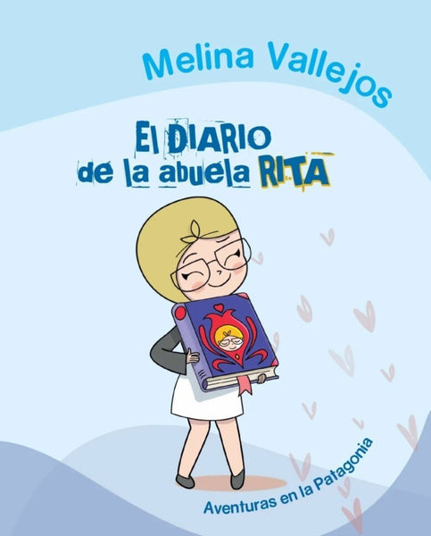 EL DIARIO DE LA ABUELA RITA.. | Melina Vallejos