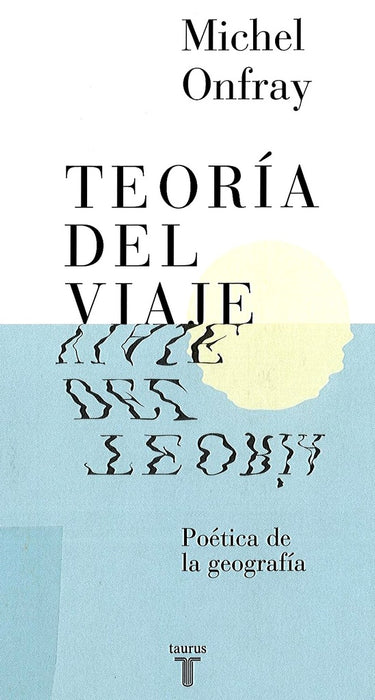 TEORIA DEL VIAJE | Michel Onfray