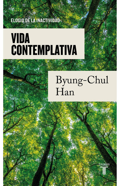 VIDA CONTEMPLATIVA.. | Byung-Chul Han