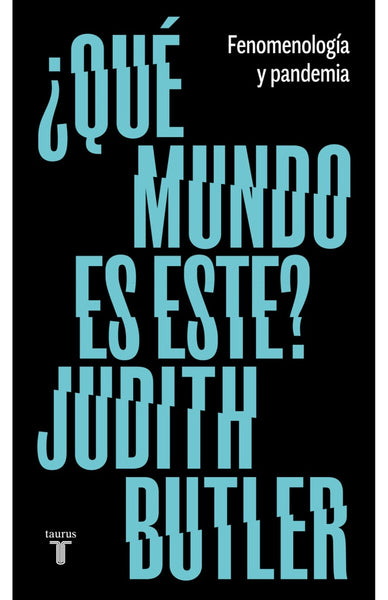 QUE MUNDO ES ESTE FENOMENOLOGIA Y PANDEMIA.. | Judith Butler