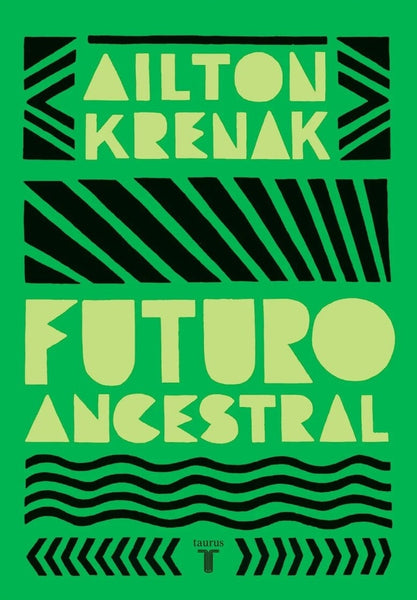 FUTURO ANCESTRAL.. | AILTON KRENAK