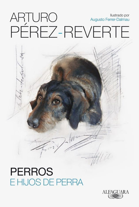 PERROS E HIJOS DE PERRA.. | PEREZ-REVERTE ARTURO