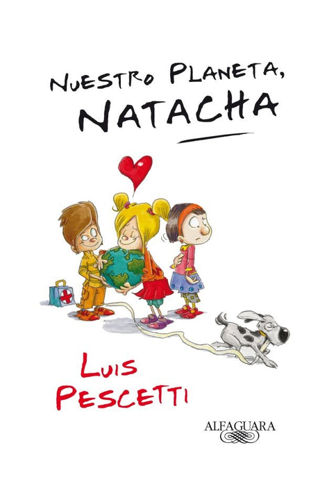 NUESTRO PLANETA , NATACHA..  | Luis  Pescetti