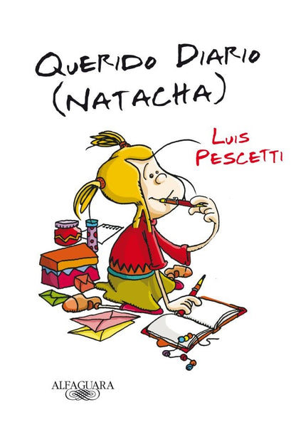 QUERIDO DIARIO, NATACHA.. | Luis  Pescetti