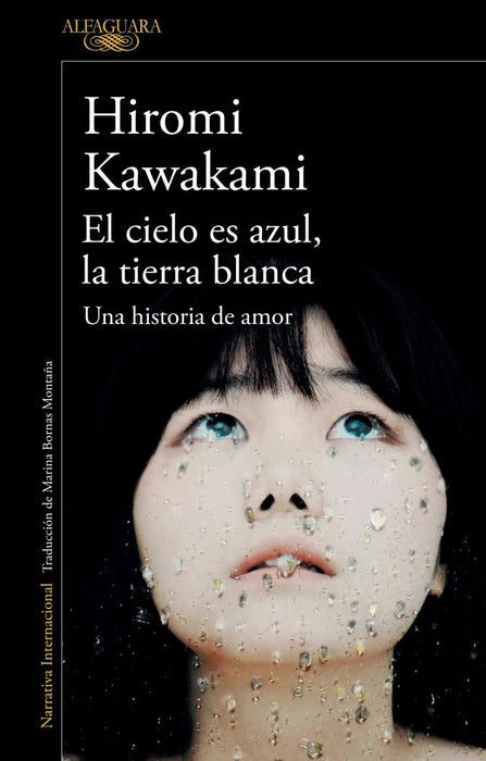 EL CIELO ES AZUL, LA TIERRA BLANCA | Hiromi Kawakami