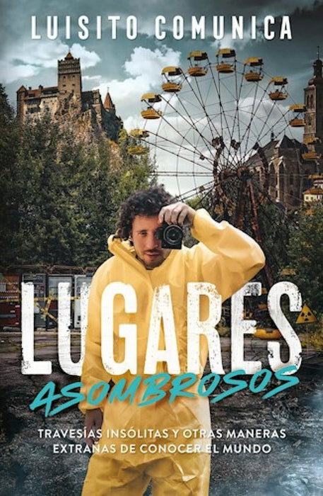 LUGARES ASOMBROSOS. TRAVESIAS INSOLITAS | LUISITO COMUNICA