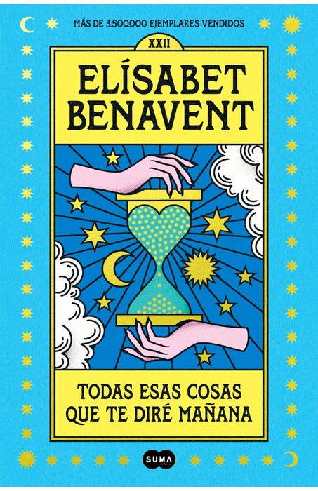 TODAS ESAS COSAS QUE TE DIRE MAÑANA..* | ELISABETH  BENAVENT