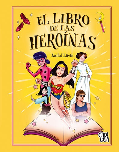 EL LIBRO DE LAS HEROÍNAS .. | Aníbal Claudio Litvin