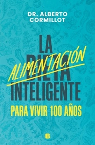 LA ALIMENTACIÓN INTELIGENTE*.. | Alberto Cormillot