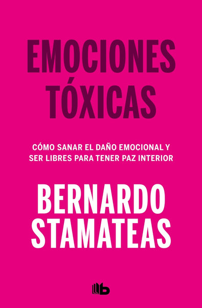 EMOCIONES TOXICAS.. | Bernando Stamateas