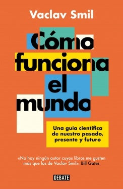 CÓMO FUNCIONA EL MUNDO.. | Vaclav Smil