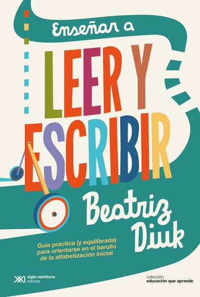 ENSEÑAR A LEER Y ESCRIBIR.. | BEATRIZ DIUK