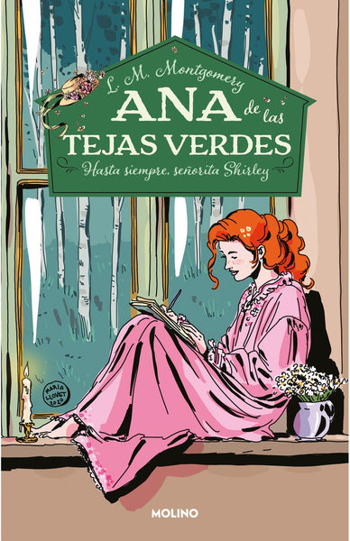 ANA DE LAS TEJAS VERDES 8. HASTA SIEMPRE, SEÑORITA SHIRLEY*.. | L.M. Montgomery