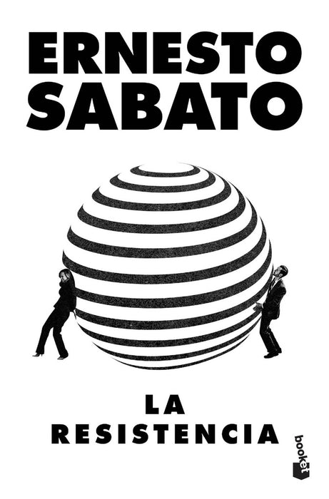 La resistencia* | Ernesto Sábato