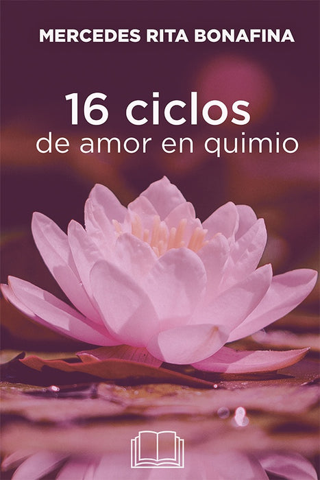 Dieciséis ciclos de amor en quimio | Mercedes Rita Bonafina