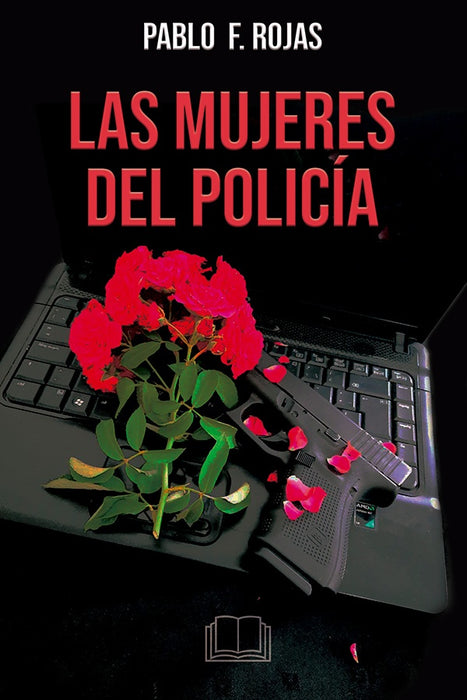 Las mujeres del policía | Pablo F. Rojas