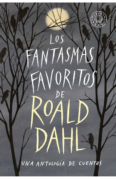 LOS FANTASMAS FAVORITOS DE ROALD DAHL UNA ANTOLOGÍA DE CUENTOS..* | Roald Dahl